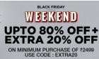 Black Friday Weekend - Up to 80% Off + Extra 20% Off on orders of Rs. 2499 & above