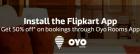 Install Flipkart App & Get 50% Off On Bookings through Oyo Rooms App