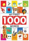 My First 1000 Words: Early Learning Picture Book to Learn Alphabet, Numbers, Shapes and Colours, Transport, Birds and Animals, Professions, Opposite ... Parts of The Body and Objects Around Us