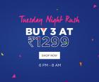 Tuesday Night Rush – Buy  3 @ 1299