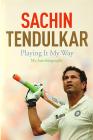 Sachin Tendulkar: Playing it My Way - My Autobiography Hardcover – 6 Nov 2014