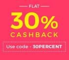 Flat 30% Cashback + Extra 50% Cashback On Food & Deals