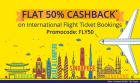 Flat 50% Cashback On International Flight Ticket Booking